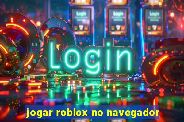 jogar roblox no navegador